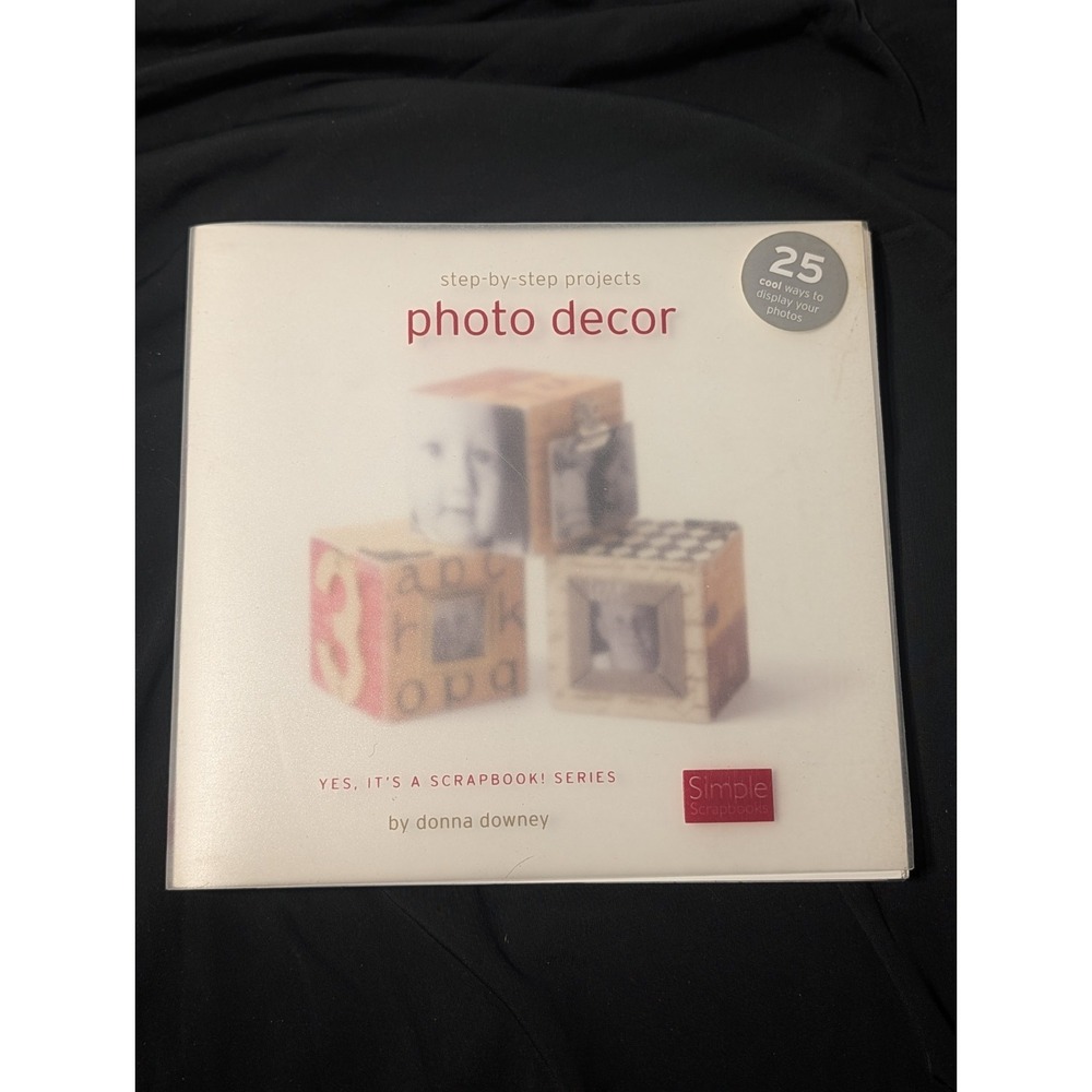 Photo Decor (Step-by-Step Projects) by Donna Downey